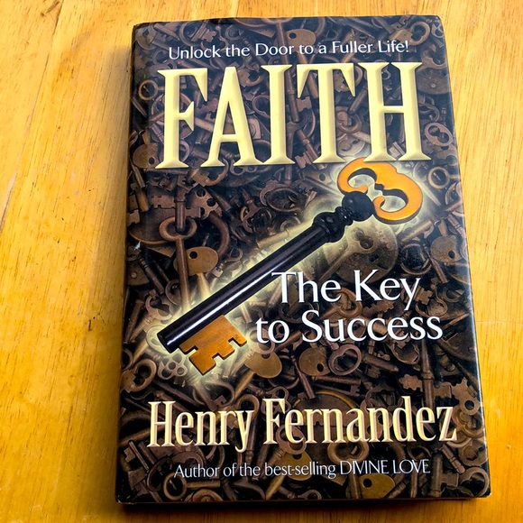 Faith The Key To Success Unlock the Door to a Fuller Life! By Henry Fernandez - Picture 1 of 9